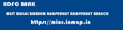 HDFC BANK  WEST BENGAL BIRBHUM RAMPURHAT RAMPURHAT BRANCH  micr code